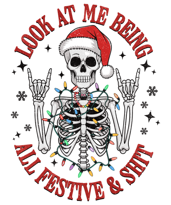 Funny Christmas Skeleton Design ("Look at Me Being All Festive")